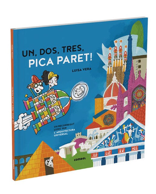 Imagen 0 de Un, dos, tres, pica paret. Un recorregut lúdic per l'arquitectura universal  (Tapa dura)