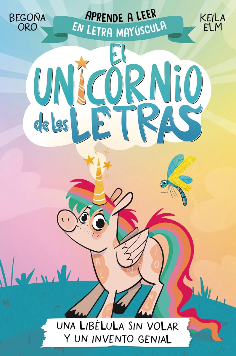 Imagen 0 de El unicornio de las letras 1 - Una libélula sin volar y un invento genial: Aprender a leer con MAYÚSCULAS (a partir de 5 años) (Tapa blanda)