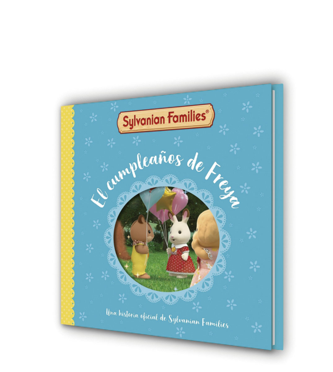 Imagen 0 de Sylvanian Families. Un cuento - El cumpleaños de Freya  (Tapa dura)