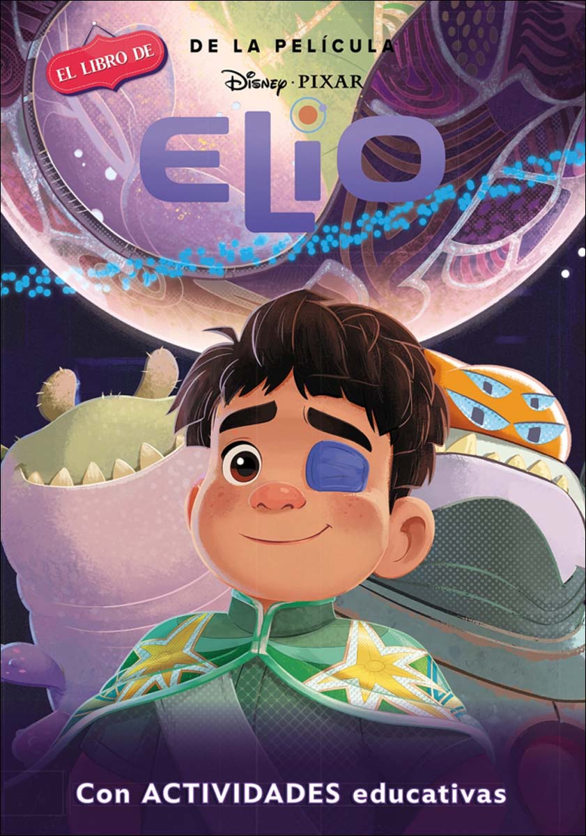 Elio (Disney-Pixar. La historia completa): Con actividades educativas en el interior (Capa dura) 1