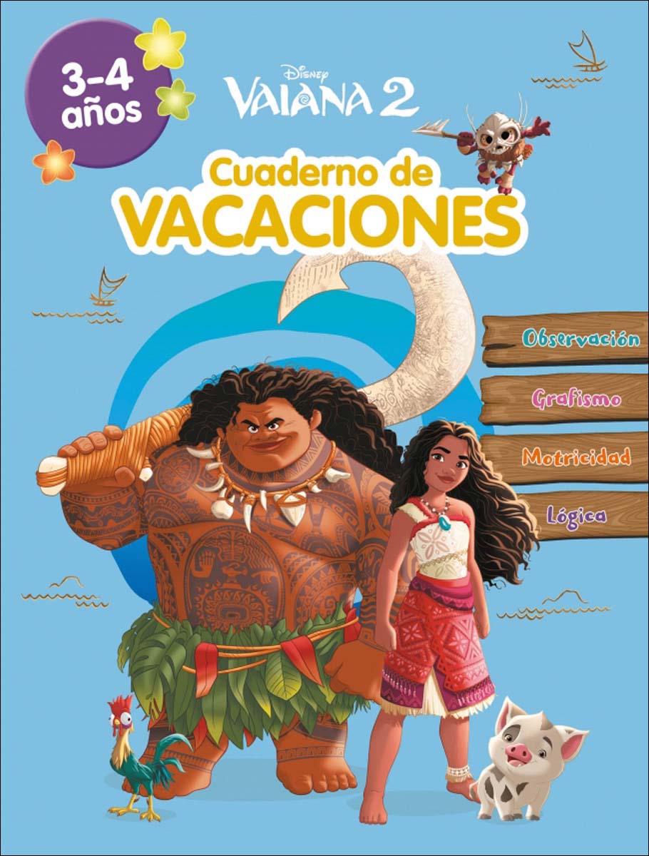 Vaiana 2. (3-4 años) (Disney. Cuaderno de vacaciones): Observación · Grafismo · Motricidad · Lógica (Capa mole) 1