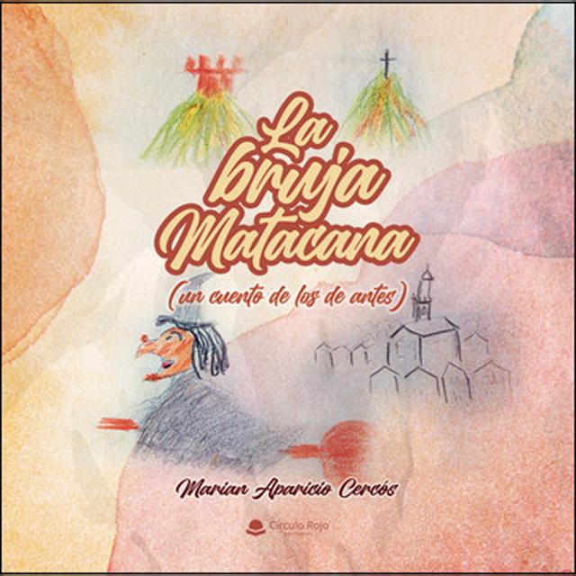 La bruja matacana (un cuento de los de antes) 1