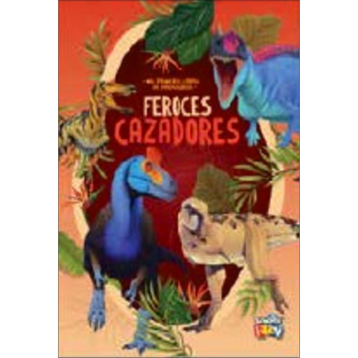 Feroces cazadores - mis primeros librosde dinosau 1