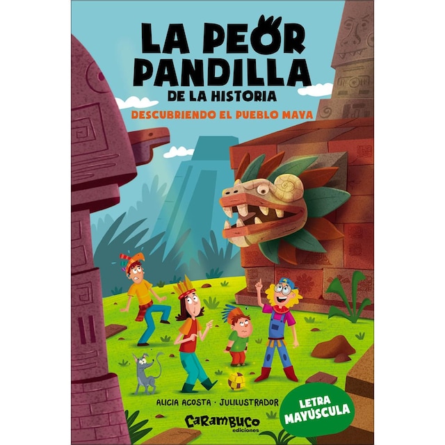 Imagem 0 de La peor pandilla de la historia. Descubriendo el pueblo Maya (Capa mole)