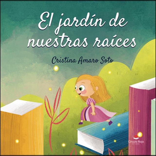 El jardín de nuestras raíces 1