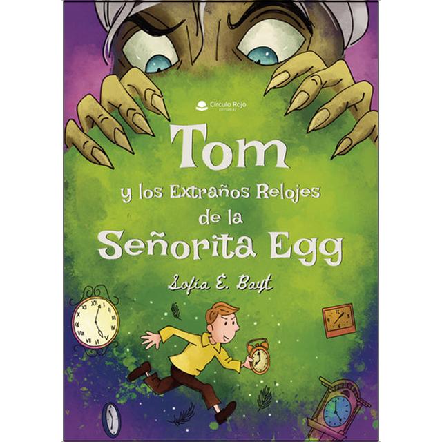 Tom y los Extraños Relojes de la Señorita Egg 1