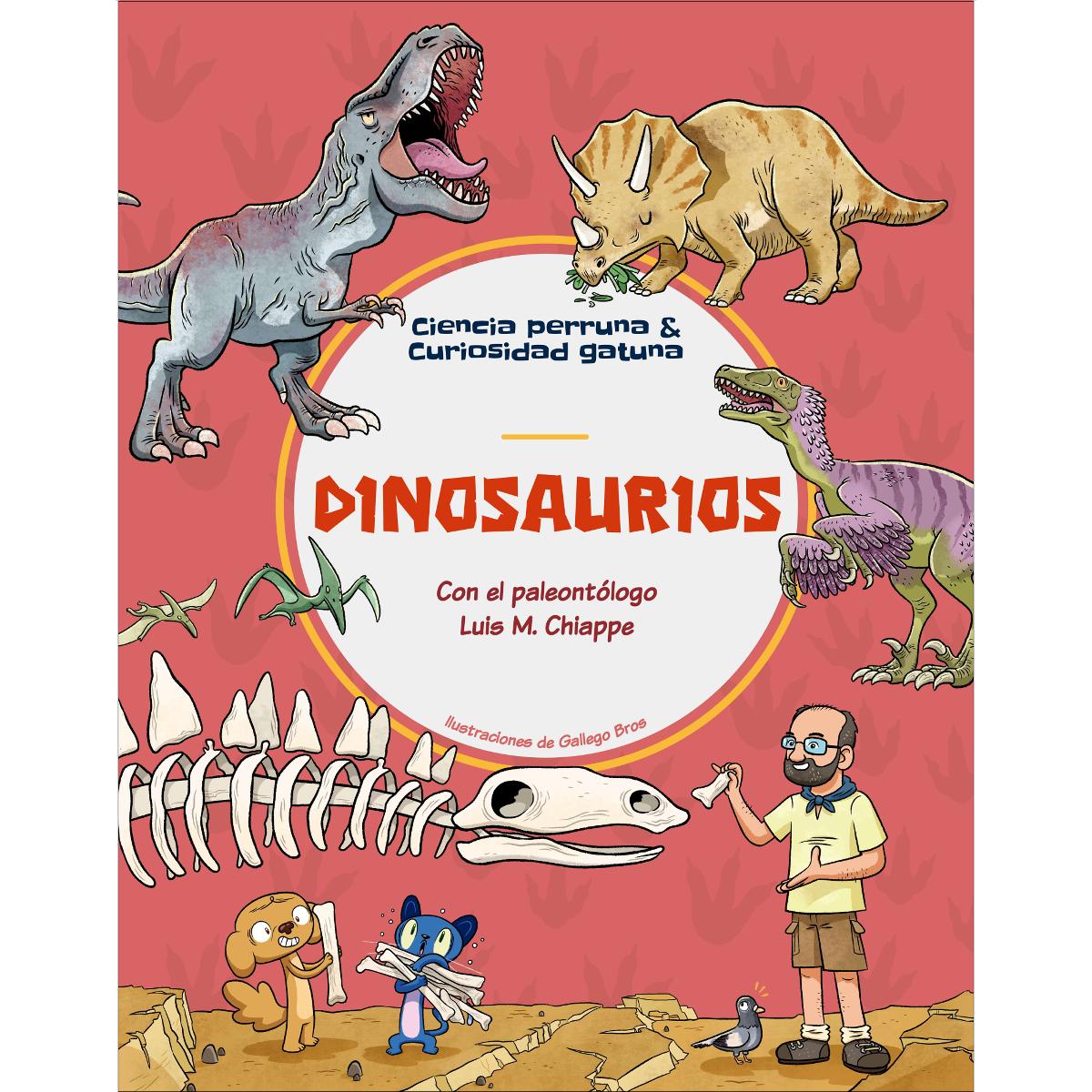 Dinosaurios: Con el paleontólogo Luis M. Chiappe, director del Instituto de los Dinosaurios de Los Ángeles (USA) | Descubre los mejores l (Capa dura) 1