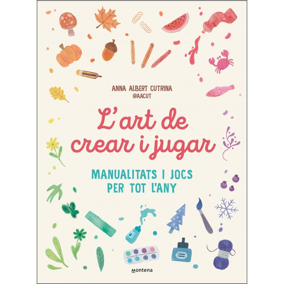 Imagem 0 de L'art de crear i jugar: Manualitats i jocs per tot l&any& (Capa mole)