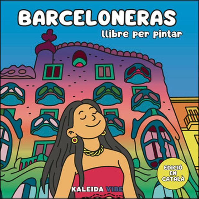 Barceloneras: Llibre per pintar de dones i moments únics a la vibrant ciutat de Barcelona, una experiència creativa per relaxar-te i connectar amb la 1