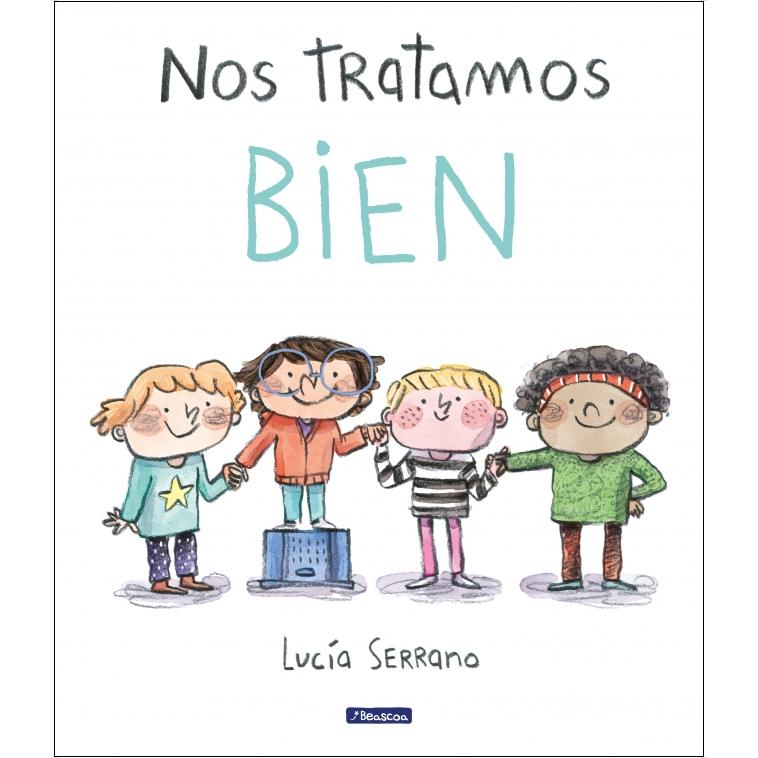 Imagen 0 de Nos tratamos bien: Un cuento sobre el respeto  (Tapa dura)