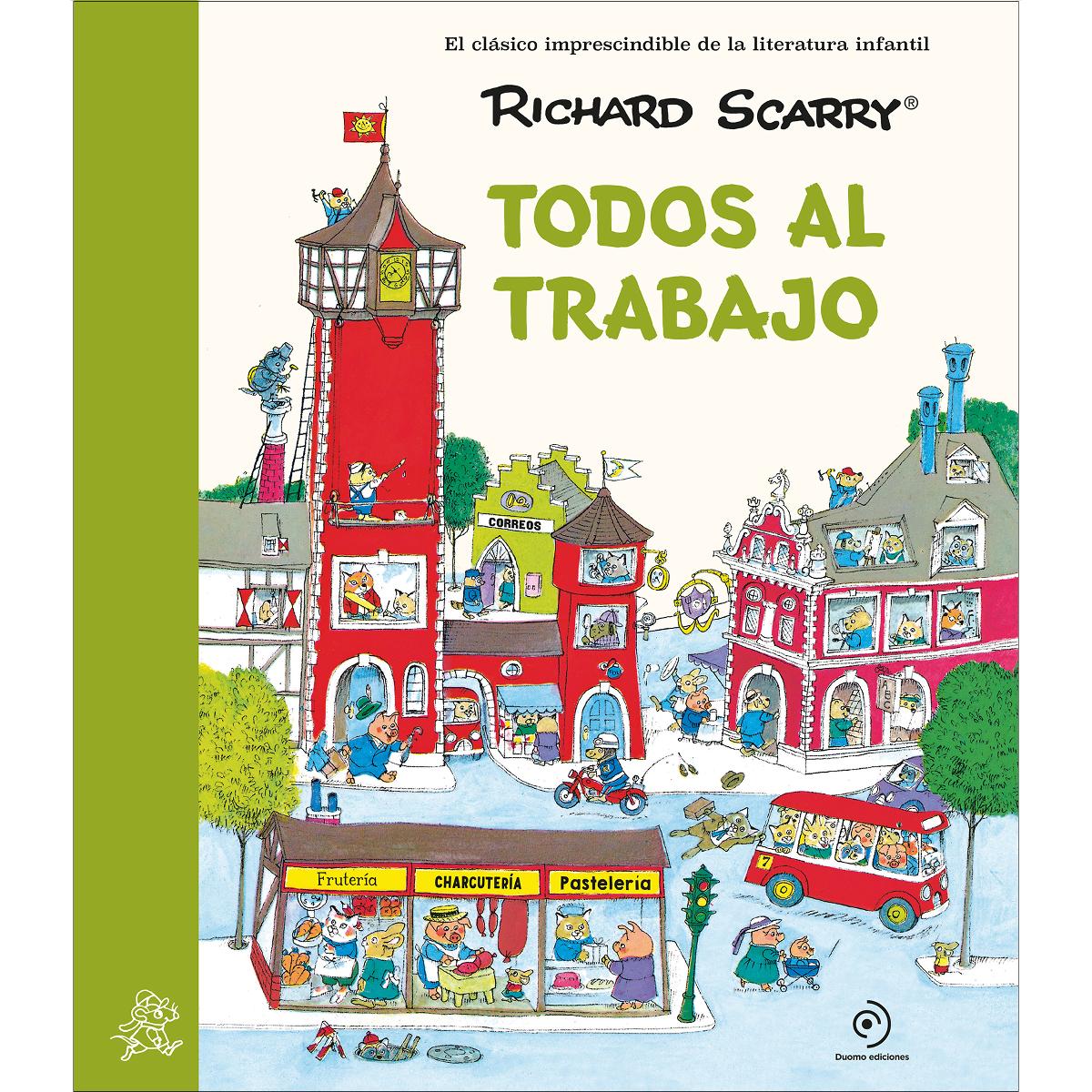 Todos al trabajo: Los grandes clásicos de Richard Scarry  (Tapa blanda) 1
