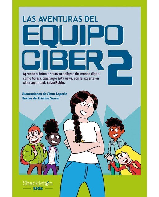 Imagen 0 de Las aventuras del Equipo Ciber 2: Aprende a detectar nuevos peligros del mundo digital como haters, phishing o fake news, c  (Tapa blanda con solapas)