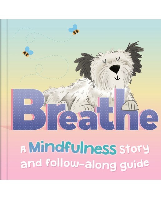 Breathe.A mindfulness story and follow-along guid 1