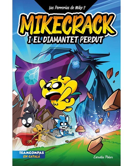 Imagen 0 de Las Perrerías de Mike 2. Mikecrack i el diamantet perdut  (Tapa dura)