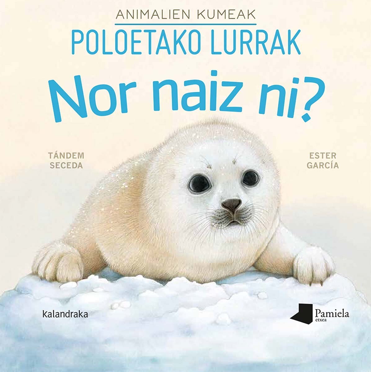 Imagem 0 de Nor naiz ni? Animalien kumeak - Poloetako lurrak (Capa dura)
