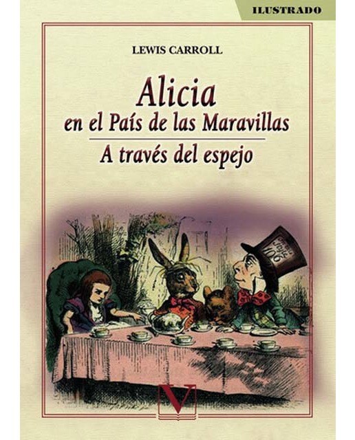 Alicia en el País de las Maravillas. Alicia a través del espejo