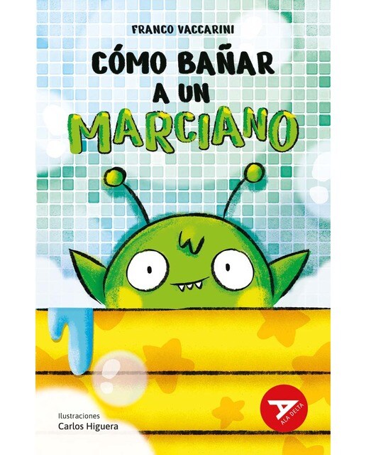 Imagen 0 de Cómo bañar a un marciano (Tapa blanda)