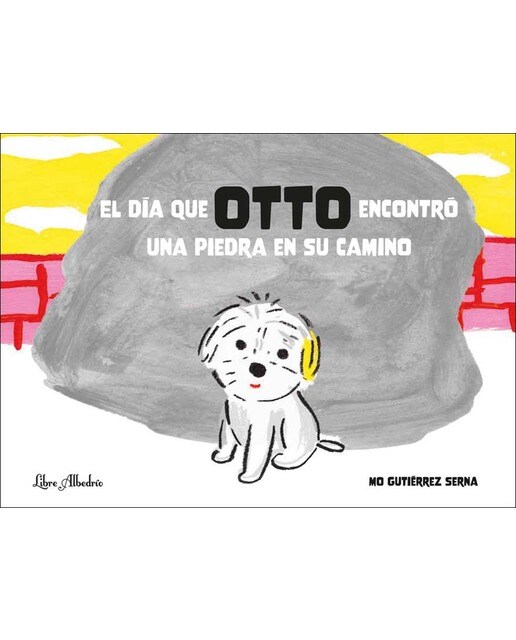 Imagen 0 de El día que Otto encontró una piedra en su camino