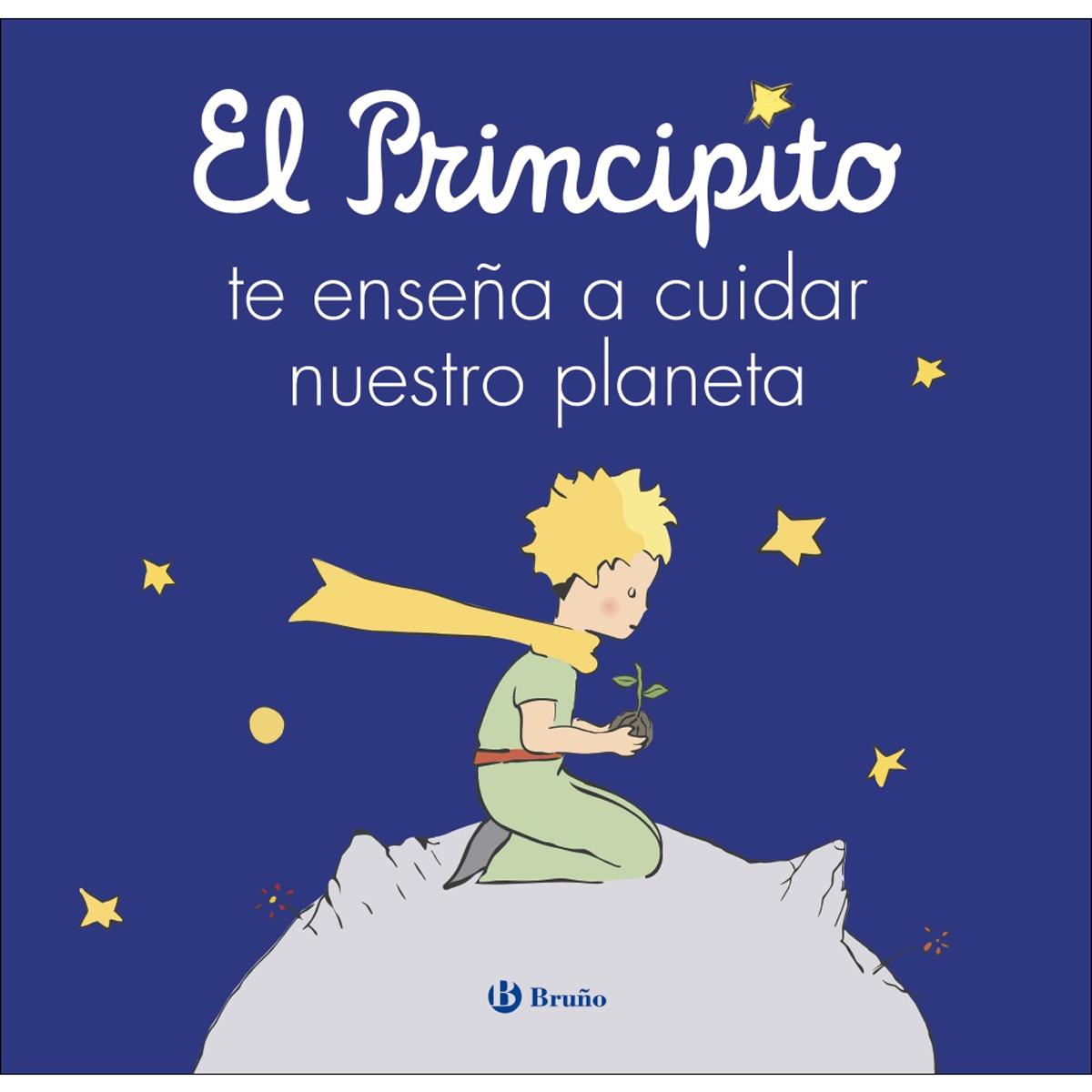 Imagen 0 de El Principito te enseña a cuidar nuestro planeta  (Tapa dura)