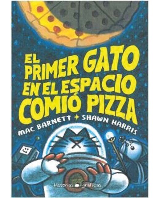 Imagen 0 de El primer gato en el espacio comió pizza (Tapa blanda)