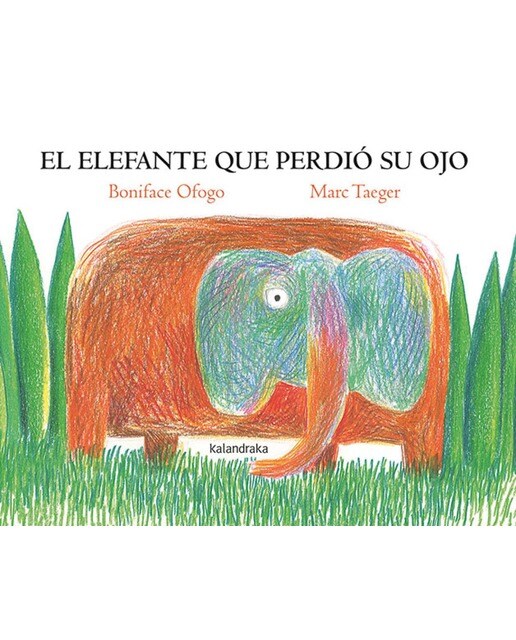 Imagen 0 de El elefante que perdió su ojo  (Tapa dura)