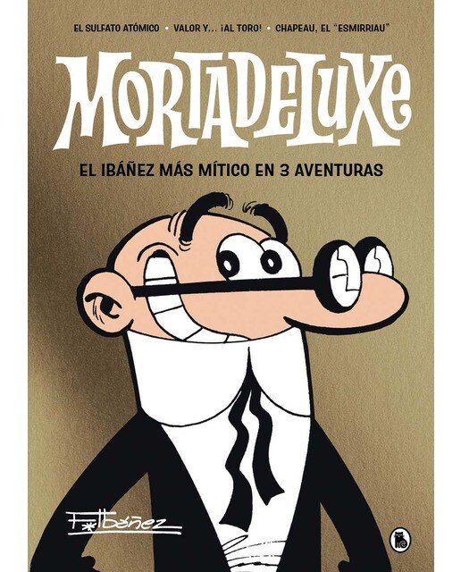 Imagen 0 de Mortadeluxe: El Ibáñez más mítico en 3 aventuras  (Tapa dura)