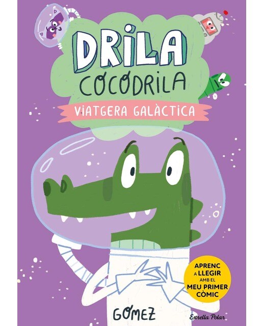 Imagen 0 de DRILA COCODRILA 4. VIATGERA GALÀCTICA  (Tapa dura)