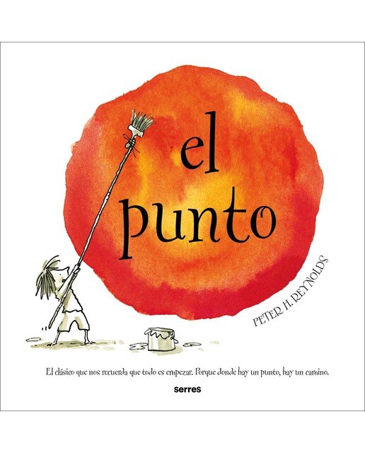 Imagen 1 de El punto (nueva edición): El clásico que nos recuerda que todo es empezar. Porque donde hay un punto, hay un camino.  (Tapa dura)