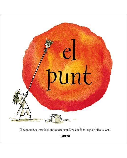 Imagen 0 de El punt (nova edició): El clàssic que ens recorda que tot és començar. Perquè on hi ha un punt, hi ha un camí.  (Tapa dura)