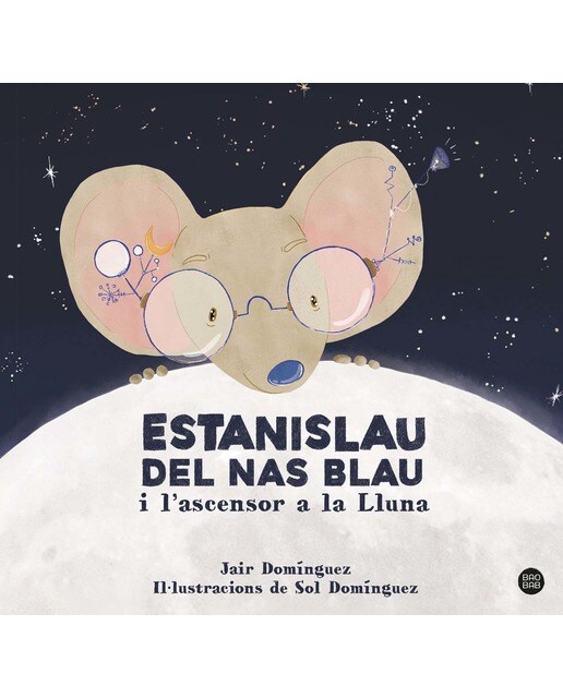 Imagen 1 de Estanislau del nas blau i l'ascensor a la Lluna  (Tapa dura)