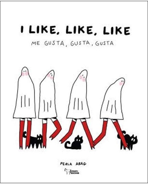I LIKE, LIKE, LIKE: ME GUSTA, GUSTA, GUSTA