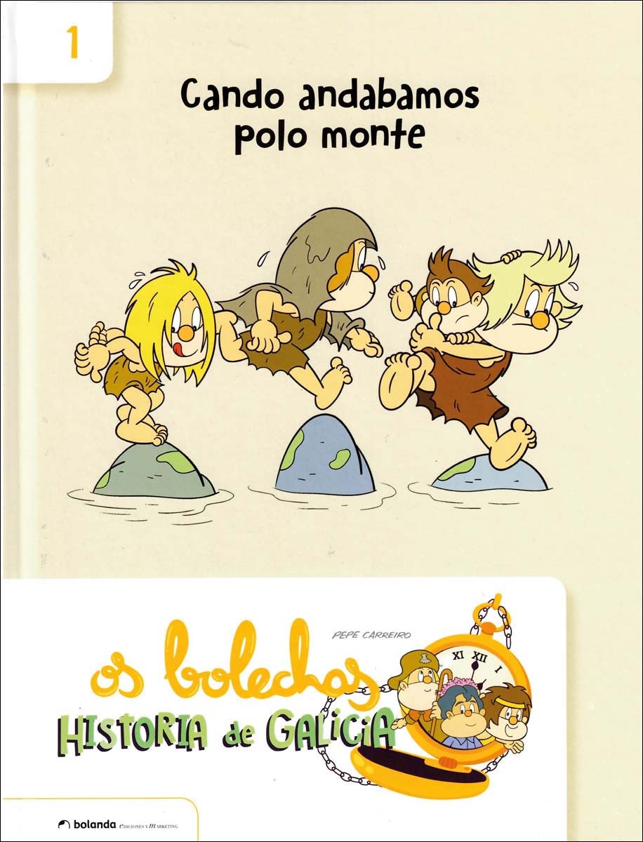 Os Bolechas. Historia de Galicia. Cando andabamos polo monte (Capa dura) 1