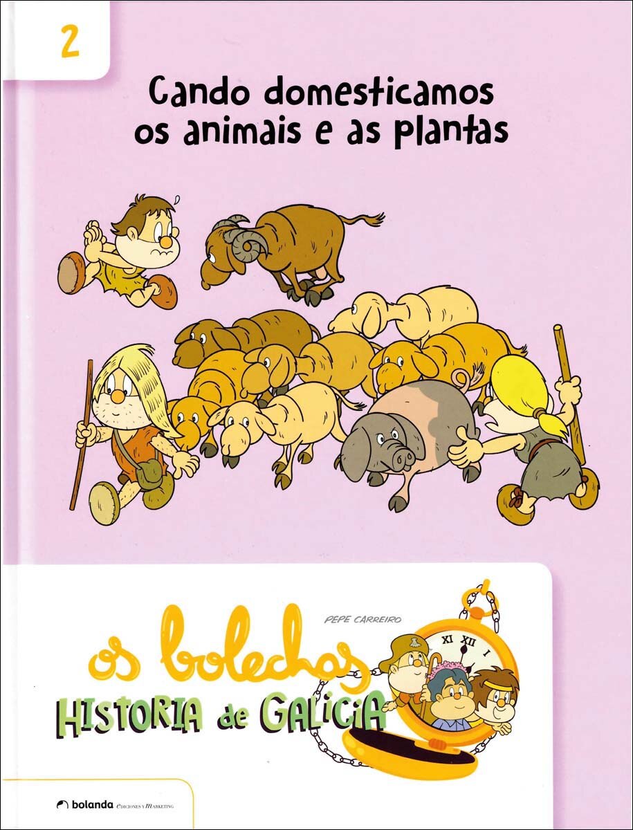 Os Bolechas. Historia de Galicia. Cando domesticamos os animais e as plantas (Capa dura) 1