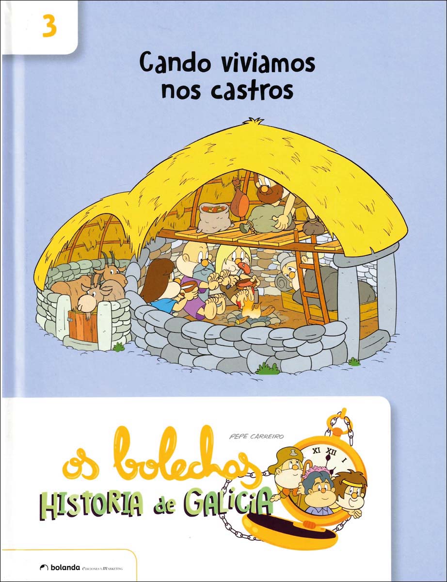 Os Bolechas. Historia de Galicia. Cando viviamos nos castros (Capa dura) 1