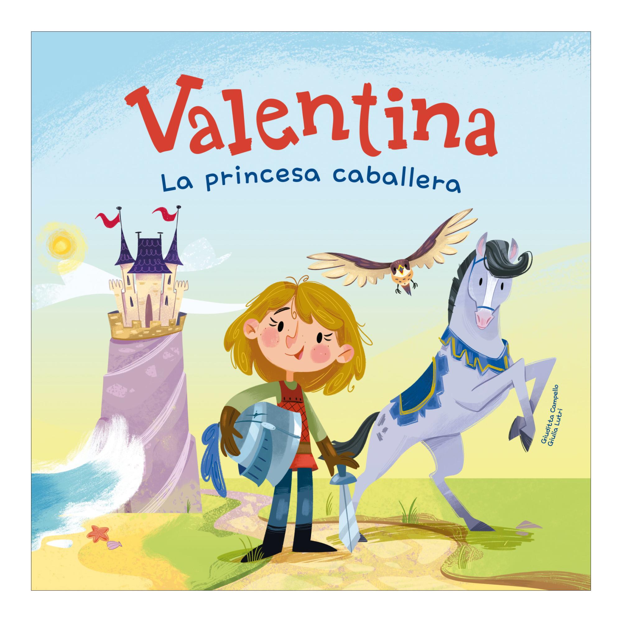 Imagen 0 de Valentina, la princesa caballera: Divertidos cuentos para niños y niñas de entre 4 y 7 años | Libros que fomentan los valores de la igual  (Tapa dura)