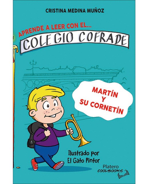 Imagen 0 de APRENDE A LEER CON EL COLEGIO COFRADE. MARTÍN Y SU CORNETÍN: EN LETRAS MAYÚSCULAS (Tapa blanda)