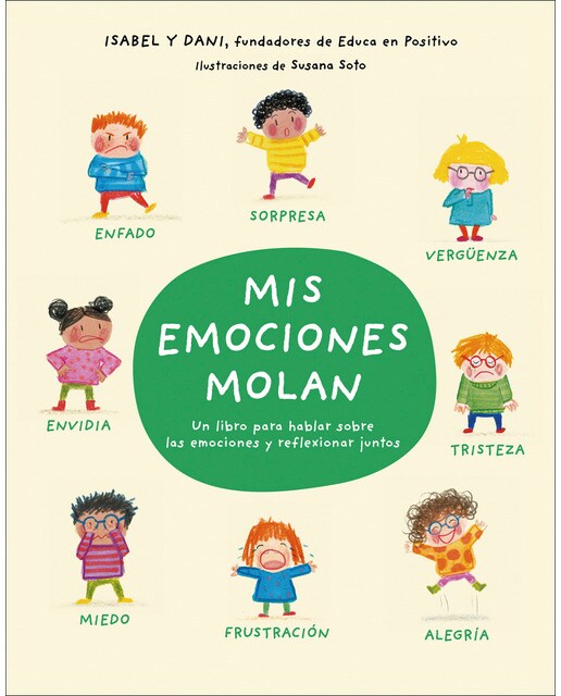 Imagen 1 de Mis emociones molan: Un libro para hablar sobre las emociones y reflexionar juntos  (Tapa dura)
