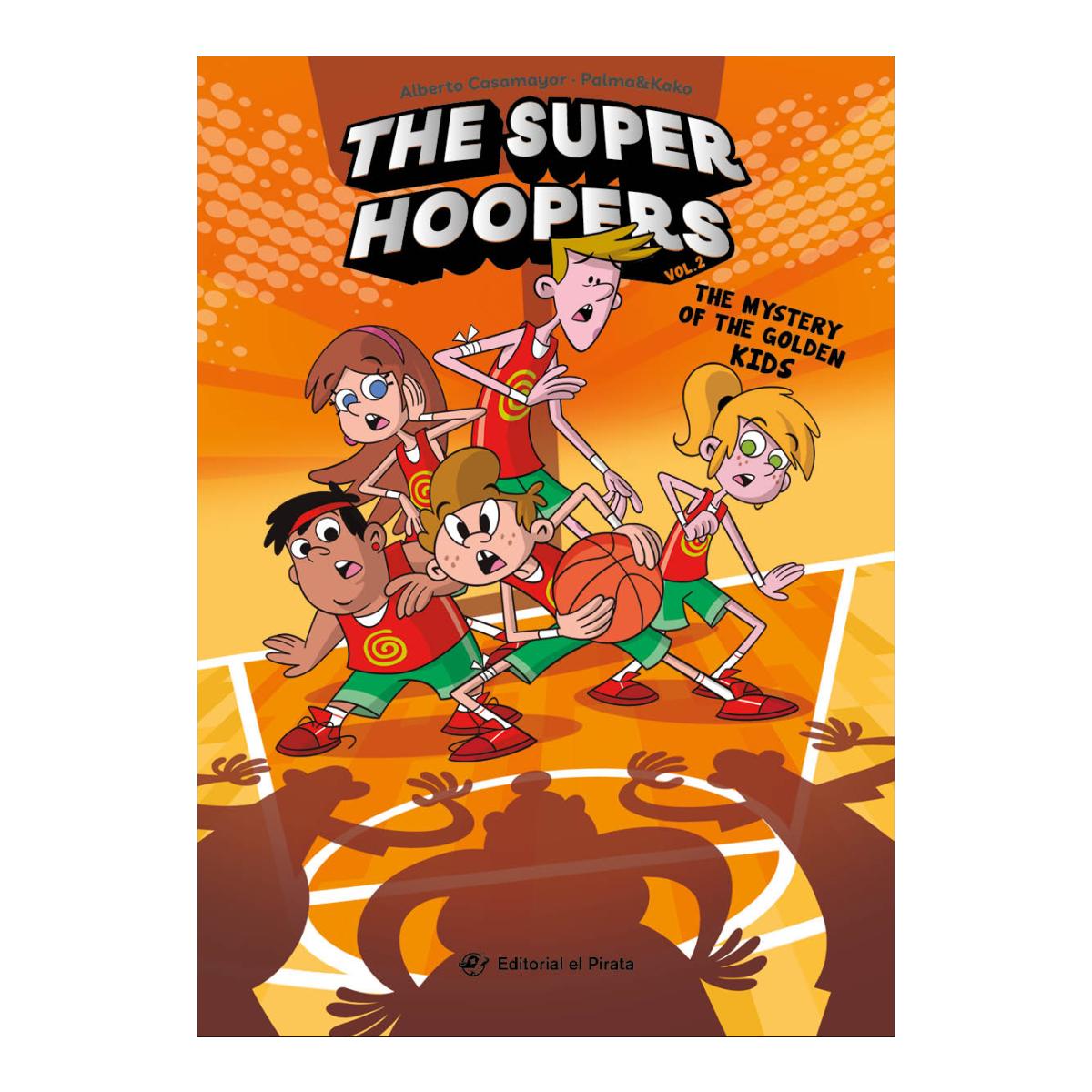 The Super Hoopers 2 - The Mystery of the Golden Kids: ¡Nunca el baloncesto había sido tan divertido! Libro en INGLÉS sobre un equipo de b (Capa mole) 1