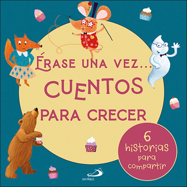 Érase una vez... cuentos para crecer: 6 historias para compartir
