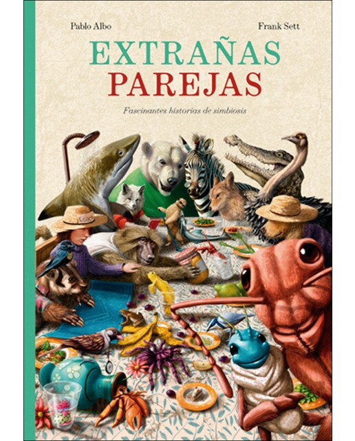 Extrañas parejas: Fascinantes relaciones de simbiosis  (Tapa dura) 1
