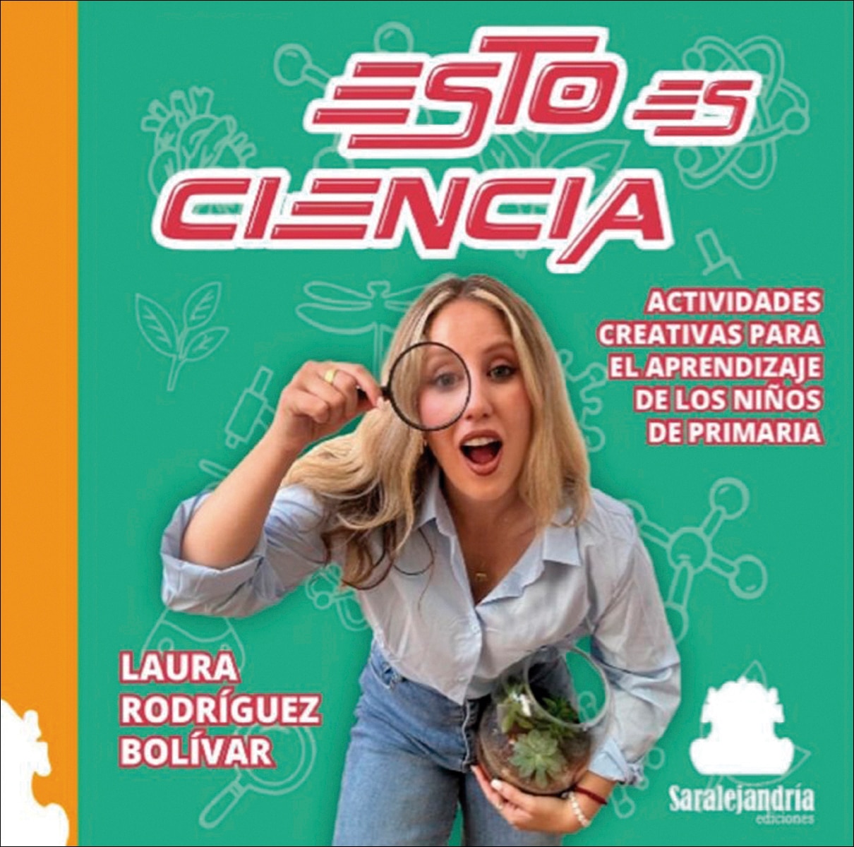 ESTO ES CIENCIA: ACTIVIDADES CREATIVAS PARA EL APRENDIZAJE DE LOS NIÑOS DE PRIMARIA