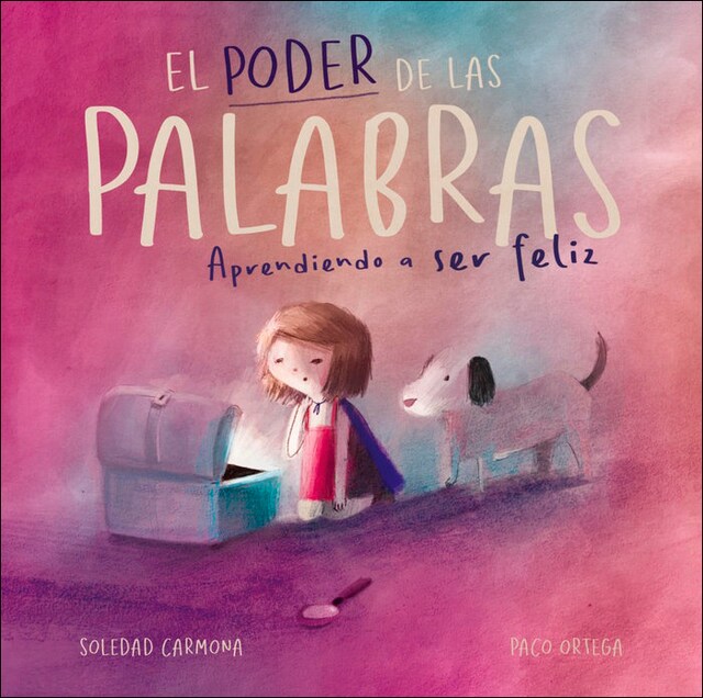 Imagen 0 de El poder de las palabras. Aprendiendo a ser feliz (Tapa dura)