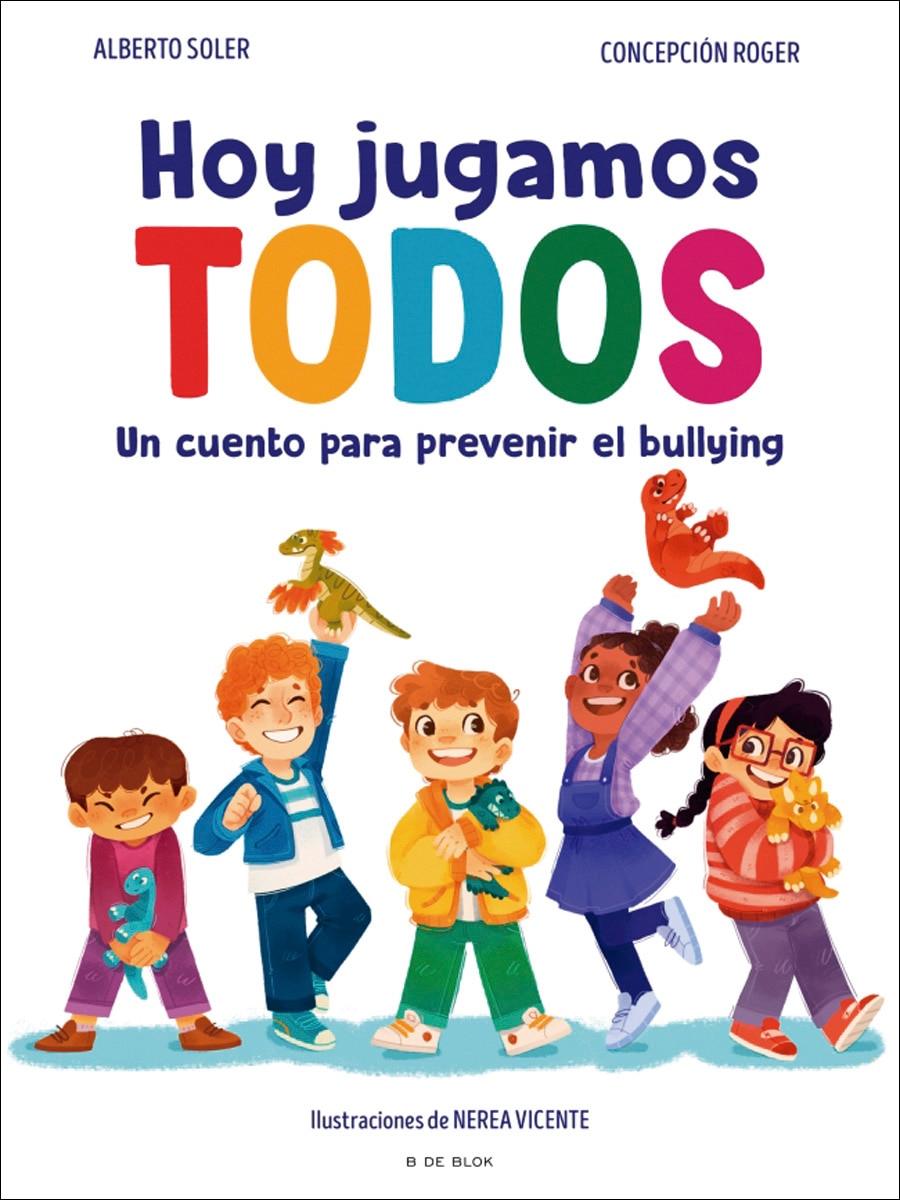 Hoy jugamos todos: Un cuento para prevenir el bullying (Capa dura) 1