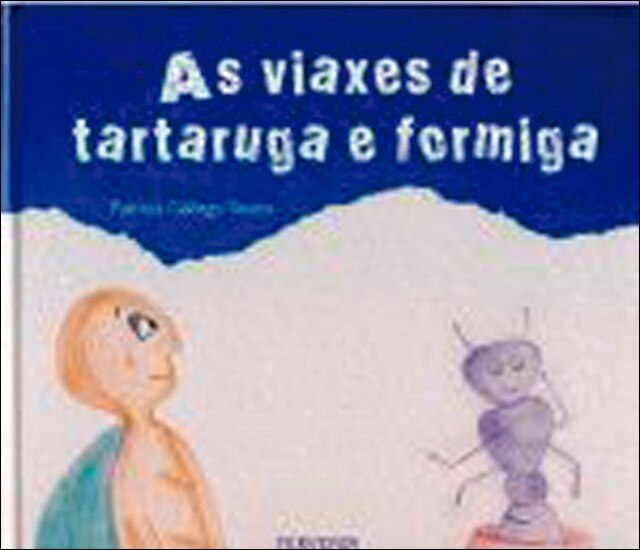 As viaxes de tartaruga e formiga (Capa dura) 1
