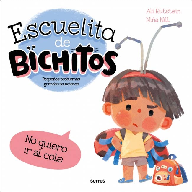Imagem 0 de Escuelita de bichitos - No quiero ir al cole: Pequeños problemas, grandes soluciones (Capa dura)