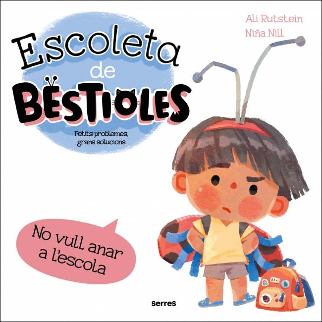 Imagem 0 de Escoleta de bestioles - No vull anar a l'escola: Petits problemes, grans solucions (Capa dura)