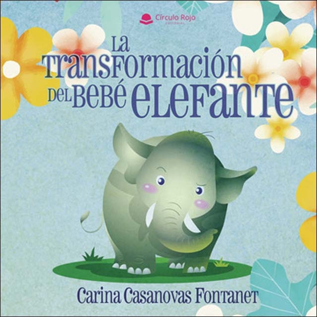 LA TRANSFORMACIÓN DEL BEBÉ ELEFANTE 1