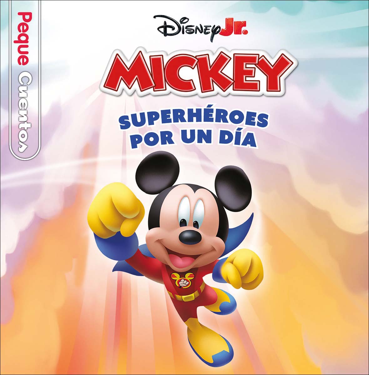 La casa de Mickey Mouse. Superhéroes por un día. Pequecuentos 1