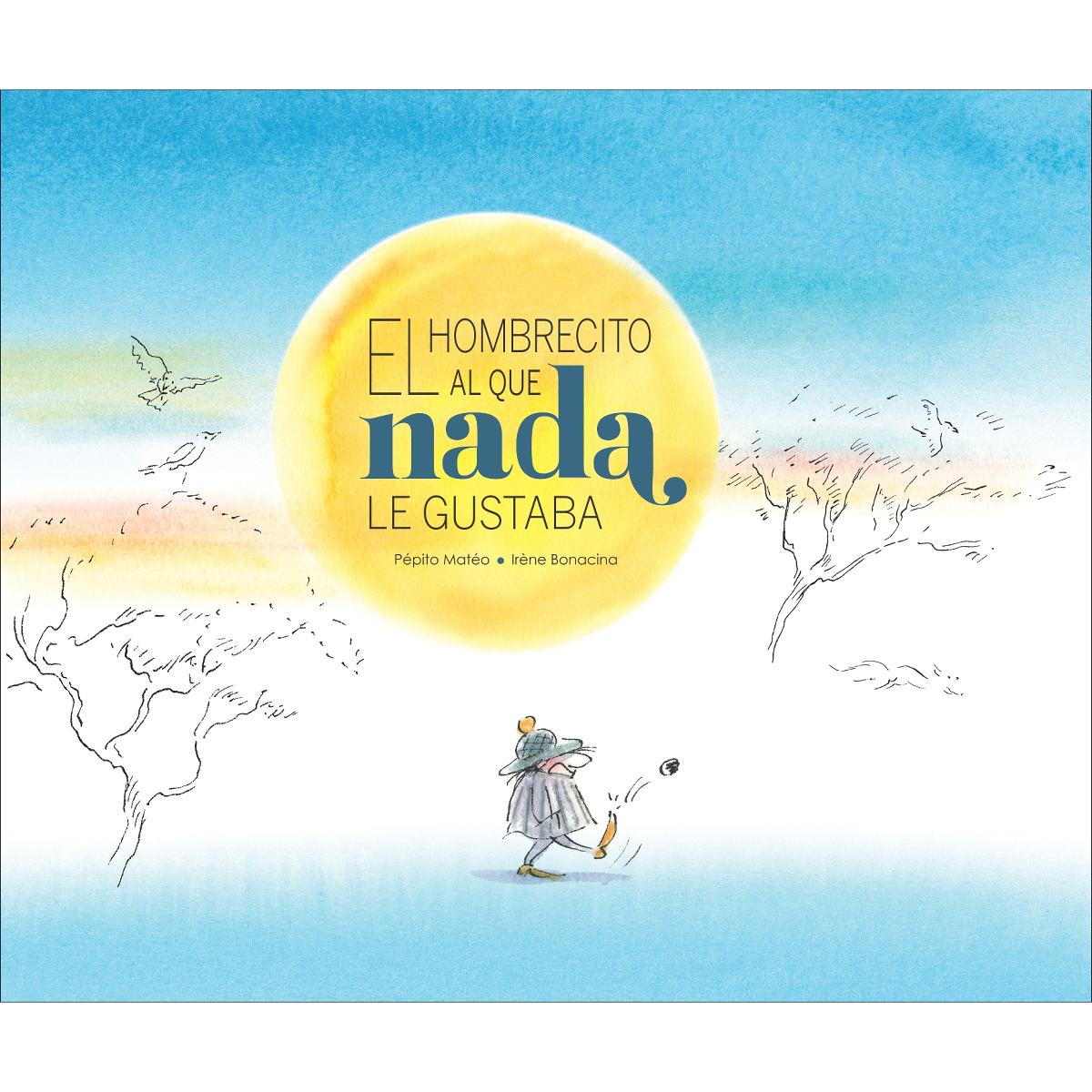 El hombrecito al que nada gustaba (Capa dura) 1