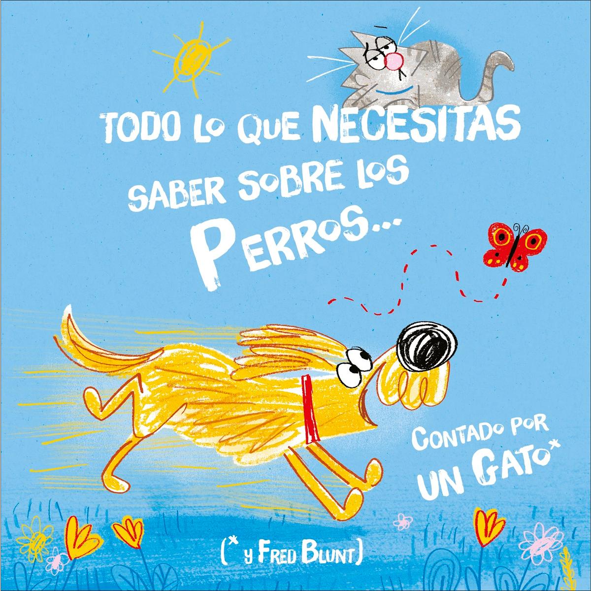 Todo lo que necesitas saber sobre los perros...  Contado por un Gato (Capa dura) 1